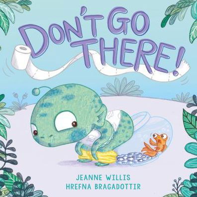 Don't Go There! - Jeanne Willis - Bøker - Andersen Press Ltd - 9781783447152 - 6. juni 2019