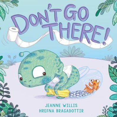 Cover for Jeanne Willis · Don't Go There! (Innbunden bok) (2019)