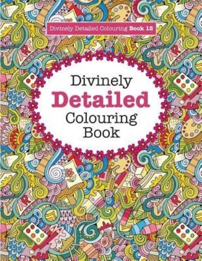 Cover for Elizabeth James · Divinely Detailed Colouring Book 12 (Paperback Bog) (2016)