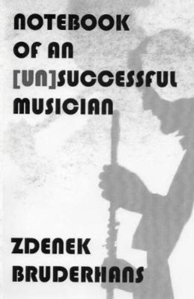 Cover for Zdenek Bruderhans · Notebook of an [Un]Successful Musician (Pocketbok) (2018)