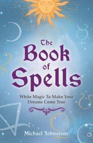 Book of spells - Michael Johnstone - Livres - Macmillan Distribution (MDL) - 9781788286152 - 15 avril 2018