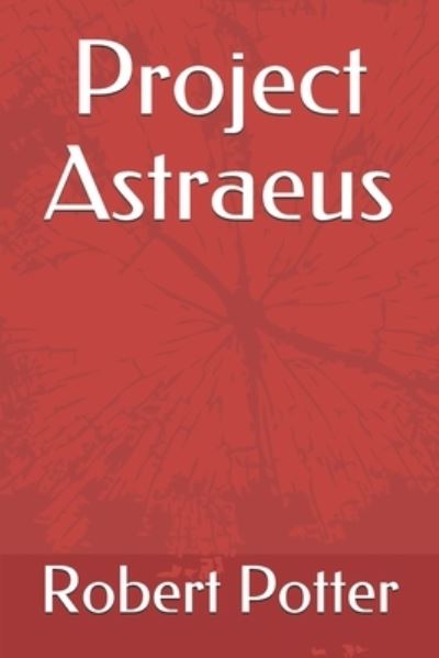 Cover for Robert Potter · Project Astraeus (Paperback Book) (2018)