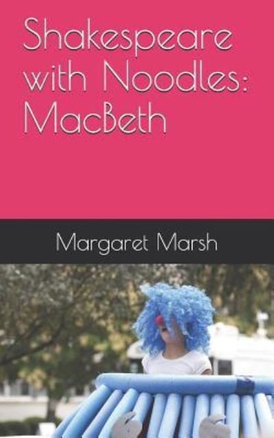 Cover for Margaret Marsh · Shakespeare with Noodles (Taschenbuch) (2019)