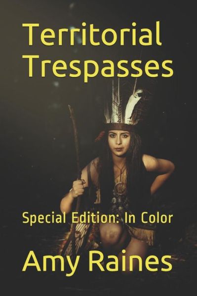 Cover for Amy Lynn Raines · Territorial Trespasses (Paperback Book) (2019)