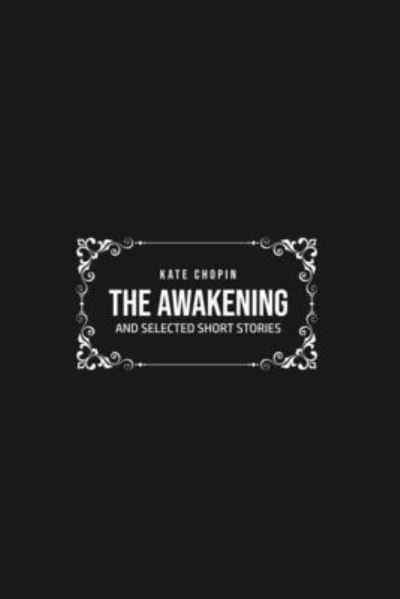The Awakening - Kate Chopin - Books - Susan Publishing Ltd - 9781800605152 - June 11, 2020
