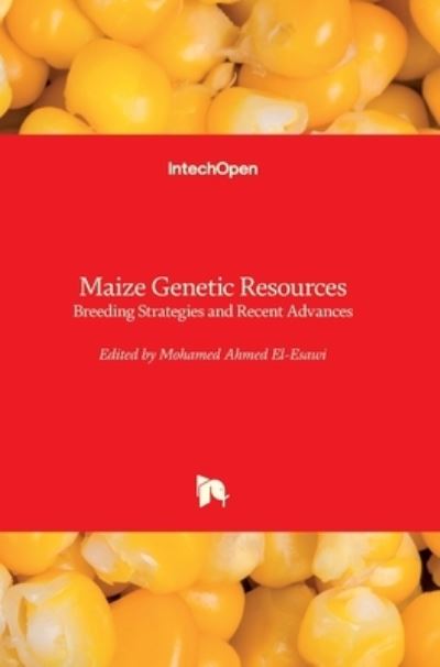 Cover for Mohamed A. El-Esawi · Maize Genetic Resources: Breeding Strategies and Recent Advances (Hardcover Book) (2022)