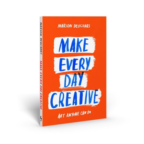 Cover for Marion Deuchars · Make Every Day Creative: Art anyone can do (Taschenbuch) (2024)