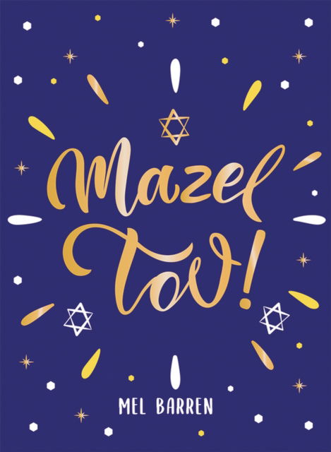 Cover for Mel Barren · Mazel Tov!: Inspirational Quotes, Statements and Proverbs to Celebrate an Awesome Friend (Hardcover Book) (2025)