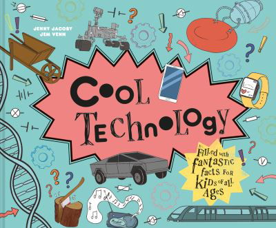 Cover for Jenny Jacoby · Cool Technology: Filled with Fantastic Facts for Kids of All Ages - Cool (Inbunden Bok) (2022)