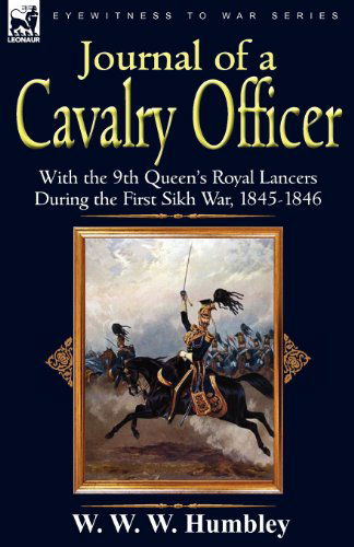 Cover for W W W Humbley · Journal of a Cavalry Officer: With the 9th Queen's Royal Lancers During the First Sikh War, 1845-1846 (Paperback Book) (2010)