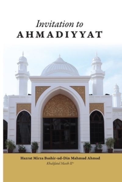 Cover for Mirza Bashir-Ud-Din Mahmud Ahmad · Invitation to Ahmadiyyat (Paperback Book) (2021)