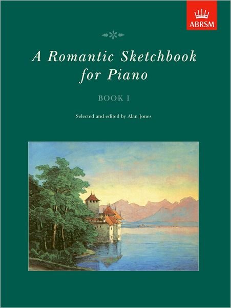 A Romantic Sketchbook for Piano, Book I - Romantic Sketchbook for Piano (ABRSM) - Alan Jones - Libros - Associated Board of the Royal Schools of - 9781854727152 - 5 de septiembre de 1996