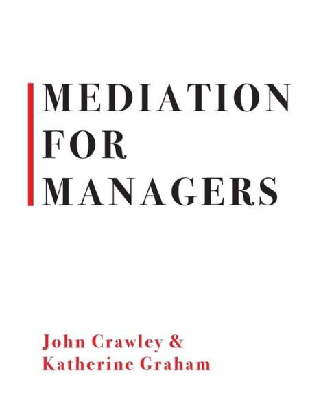 Cover for John Crawley · Mediation for Managers: Resolving Conflict and Rebuilding Relationships at Work (Pocketbok) (2002)
