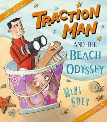 Cover for Mini Grey · Traction Man and the Beach Odyssey - Traction Man (Taschenbuch) (2012)
