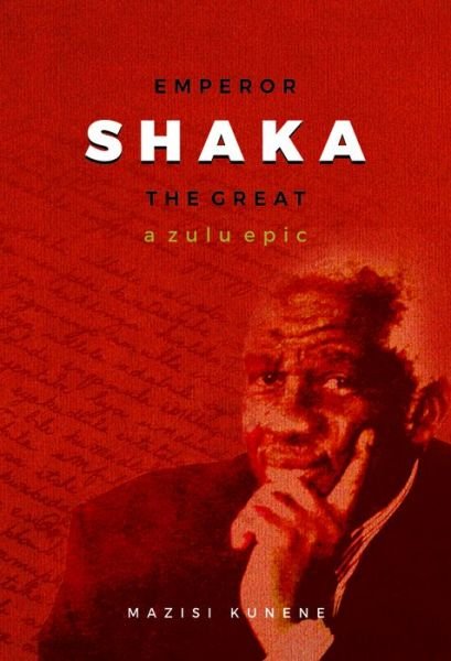 Cover for Mazisi Kunene · Emperor Shaka the Great: A Zulu epic (Paperback Book) (2017)