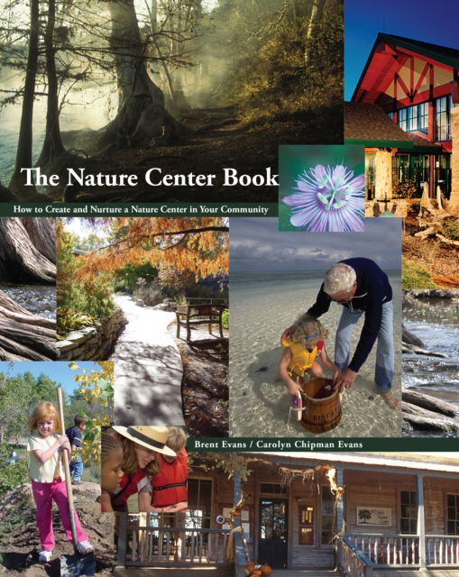 Cover for Brent Evans · The Nature Center Book: How to Create and Nurture a Nature Center in Your Community (Paperback Book) (2004)