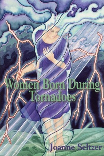 Cover for Joanne Seltzer · Women Born During Tornadoes (Taschenbuch) (2008)