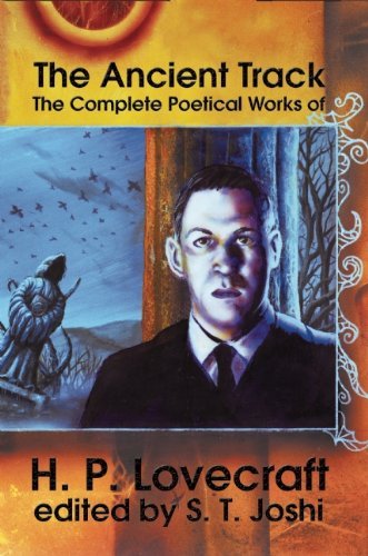 Cover for H.P. Lovecraft · The Ancient Track: The Complete Poetical Works of H.P. Lovecraft (Gebundenes Buch) [1st edition] (2005)