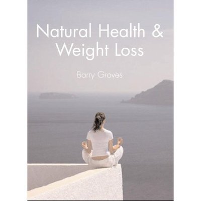 Cover for Barry Groves · Natural Health and Weight Loss (Taschenbuch) (2007)