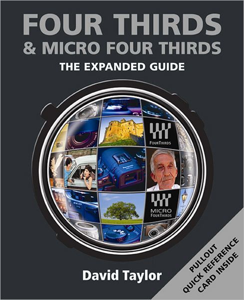 Four Thirds & Micro Four Thirds - D Taylor - Książki - GMC Publications - 9781907708152 - 7 listopada 2011