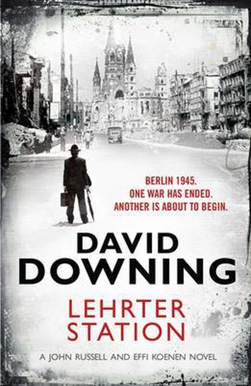 Lehrter Station - David Downing - Books - Old Street Publishing - 9781908699152 - January 8, 2013
