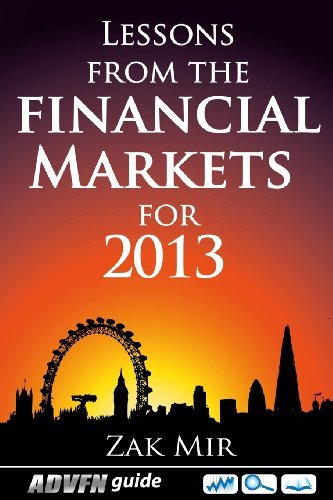 Lessons from the Financial Markets for 2013 - Zak Mir - Books - ADVFN Books - 9781908756152 - December 14, 2012
