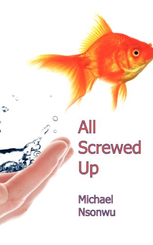 Cover for Michael Nsonwu · All Screwed Up (Paperback Book) (2012)