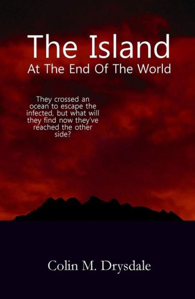 Cover for Colin M. Drysdale · The Island at the End of the World (Paperback Book) (2015)