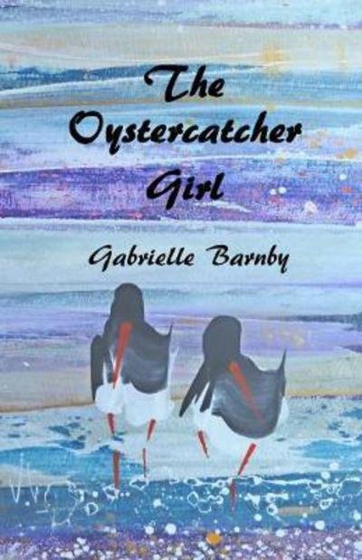 Cover for Gabrielle Barnby · Oystercatcher Girl (Taschenbuch) (2017)