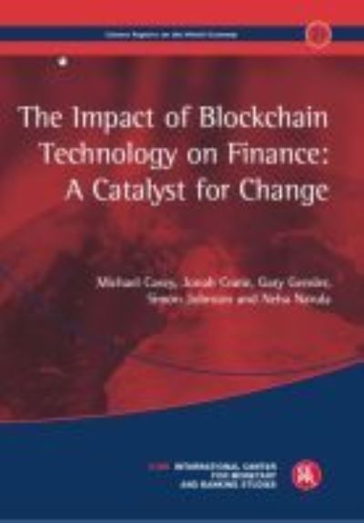 Cover for Michael Casey · The Impact of Blockchain Technology on Finance: A Catalyst for Change - Geneva Reports on the World Economy (Paperback Book) (2018)