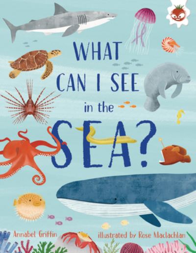 Cover for Annabel Griffin · What Can I See in the Sea? (Hardcover Book) (2021)