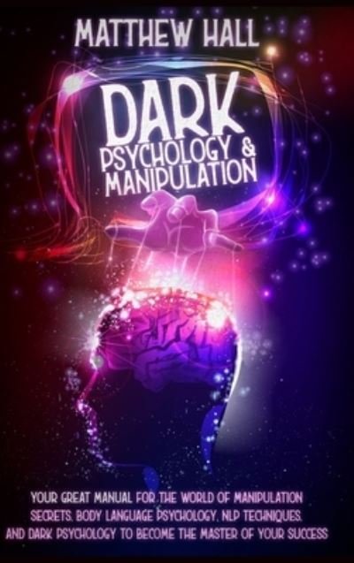Cover for Matthew Hall · Dark Psychology and Manipulation (Hardcover Book) (2020)