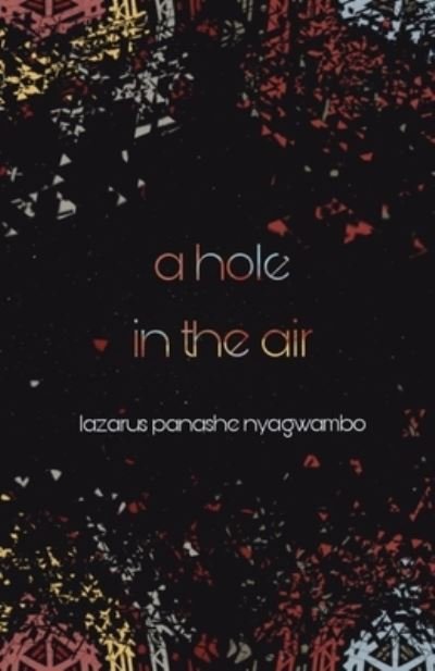 Cover for Lazarus Panashe Nyagwambo · A Hole in the Air (Paperback Book) (2022)