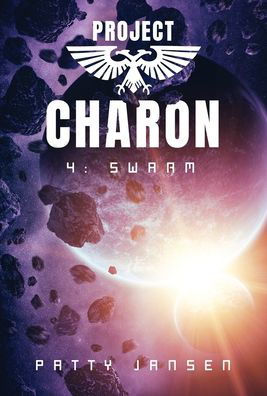 Cover for Patty Jansen · Project Charon 4: Swarm: Survival Mode (Hardcover Book) (2021)