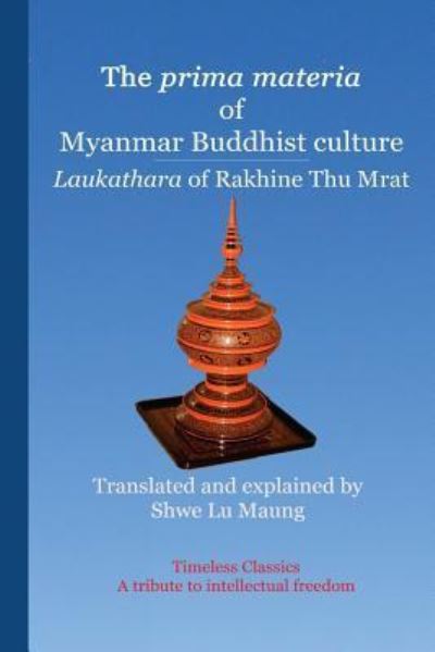 Cover for Shwe Lu Maung · The prima materia  of Myanmar Buddhist culture (Paperback Book) (2016)