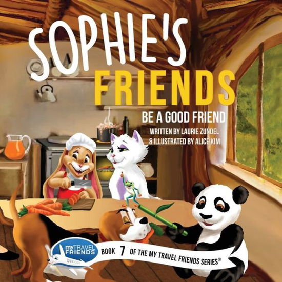 Cover for Laurie Zundel · Sophie's Friends : Be a Good Friend (Paperback Book) (2020)