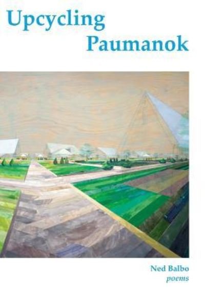 Cover for Ned Balbo · Upcycling Paumanok (Hardcover bog) (2016)