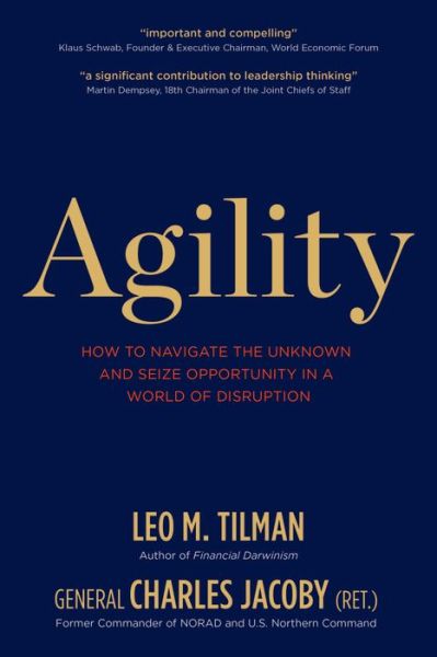 Cover for Leo M. Tilman · Agility: How to Navigate the Unknown and Seize Opportunity in a World of Disruption (Hardcover Book) (2019)