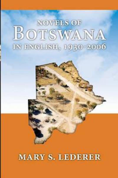 Cover for Mary S. Lederer · Novels of Botswana in English, 1930-2006 (Paperback Book) (2014)