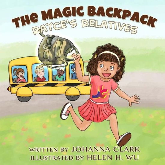 Cover for Johanna Clark · The Magic Backpack: Rayce's Relatives (Pocketbok) (2015)