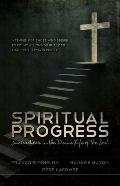 Cover for Père Lacombe · Spiritual Progress: Instructions in the Divine Life of the Soul (Paperback Book) (2015)