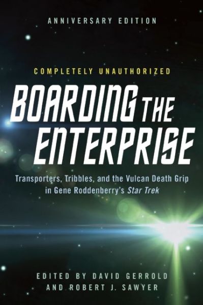 Boarding the Enterprise: Transporters,Tribbles, And the Vulcan Death Grip in Gene Roddenberry's Star Trek - David Gerrold - Böcker - BenBella Books - 9781942952152 - 17 maj 2016