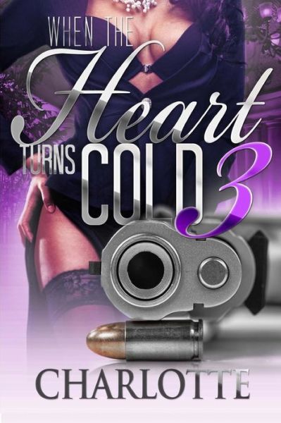 Cover for Charlotte Charlotte · When The Heart Turns Cold 3 - Lady Ice (Paperback Book) (2015)