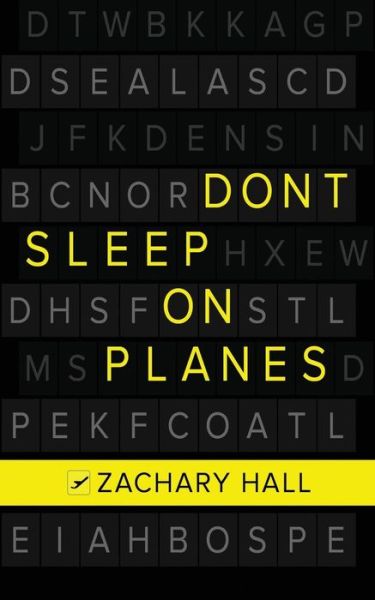 Don't Sleep On Planes - Zachary Hall - Książki - Jones Media Publishing - 9781945849152 - 21 lipca 2017