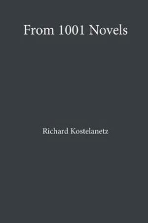 Cover for Richard Kostelanetz · From 1001 Novels (Paperback Book) (2017)