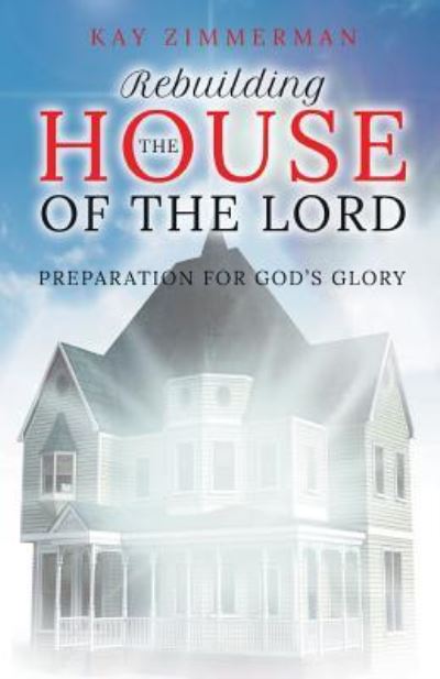 Cover for Kay Zimmerman · Rebuilding the House of the Lord (Taschenbuch) (2018)