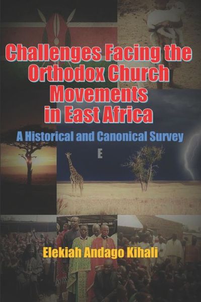 Cover for Elekiah Andago Kihali · Challenges Facing the Orthodox Church Movements in East Africa (Paperback Book) (2019)