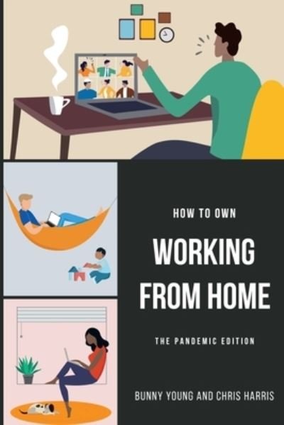 Cover for Chris Harris · How to Own Working From Home (Paperback Book) (2021)