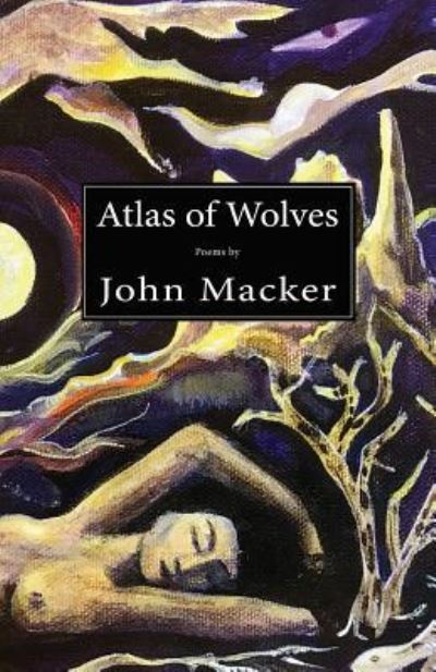 Cover for John Macker · Atlas of Wolves (Paperback Book) (2019)