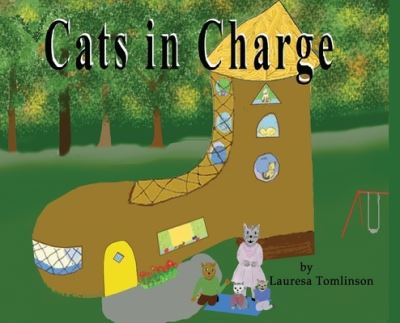 Cover for Lauresa A Tomlinson · Cats in Charge (Hardcover Book) (2018)